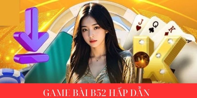 Game bài B52 là gì
